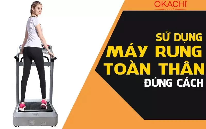 Sử dụng máy rung toàn thân đúng cách